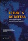 Estudos de defesa: inovação, estratégia e desenvolvimento industrial - EDITORA FGV