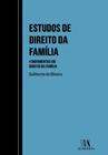 Estudos de Direito da Família - 4 movimentos em Direito da Família - Almedina