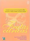 Estudos de Processo de Extração de Óleos Essenciais e Bioflavanóides de Frutas Cítricas - Editora Edusc