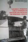 Estudos e pesquisas com o cotidiano da educação das infâncias em periferias urbanas