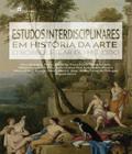 Estudos Interdisciplinares em História da Arte: o Borboletear do Método - Paco Editorial