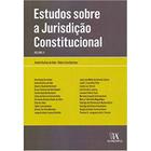 Estudos Sobre A Jurisdição Constitucional - Volume II - Almedina