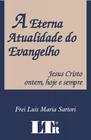 Eterna atualidade do evangelho - LTR