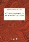 Éthos dos Romances de Machado de Assis, Os - ALAMEDA
