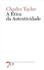 Etica da autenticidade , a