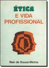 Ética e Vida Profissional