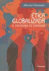 Etica Globalizada e Sociedade De Consumo