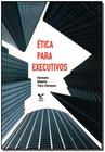 Ética Para Executivos