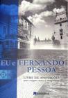 Eu e Fernando Pessoa (Livro de anotações para viagens reais e imaginárias) - Bandeirola