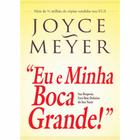 Eu e Minha Boca Grande, Joyce Meyer - Bello -