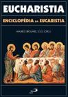 Eucharistia - Enciclopédia da Eucaristia - PAULUS