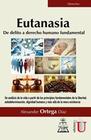 Eutanasia. De delito a derecho humano fundamental