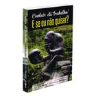 Evoluir Dá Trabalho! E Se Eu Não Quiser - EDITORA SINTONIA