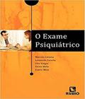 Exame Psiquiátrico, O - LIVRARIA E EDITORA RUBIO LTDA