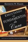 Executando os Fundamentos da Cura, Kenneth W Hagin Jr - Graça