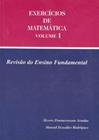 EXERCICIOS DE MATEMATICA - VOL. 1 - REVISAO DO 1º GRAU