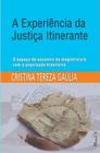 Experiência Da Justiça Itinerante, A: O Espaço De Encontro Da Magistratura Com a População Brasileira - Mauad