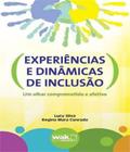 Experiencias E Dinamicas De Inclusao - Um Olhar Comprometido E Afetivo - 1ª - WAK EDITORA