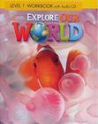 Explore Our World 1 - Workbook With Audio CD - National Geographic Learning - Cengage