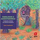 Fabulosos e Assustadores! - Criaturas e Bichos do Folclore Brasileiro Sortido