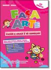 Faça Arte!: Fazer Criar e Só Começar - Com Cd