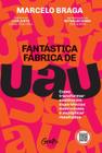 Fantástica Fábrica de Uau: Como Transformar Eventos em Experiências Memoráveis e Multiplicar Resulta