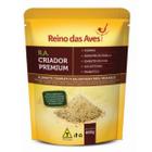 Farinhada RA Criador Premium 400g Reino das Aves