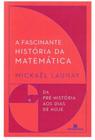 Fascinante História da Matemática, A - BERTRAND BRASIL