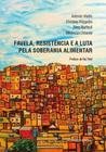 Favela ,resistencia e a luta pela soberania alimentar