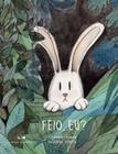 Feio, Eu - LIVROS DA MATRIZ