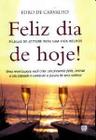 Feliz Dia de Hoje! - Pílulas de Atitude Para uma Vida Melhor