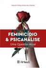 Feminicidio e psicanalise: uma questao atual - ARTESA ED.