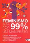 Feminismo Para os 99 - Um Manifesto - BOITEMPO