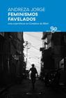 Feminismos Favelados - Uma Experiência no Complexo da Maré