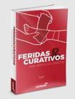 Feridas e curativos - guia pratico de condutas - SANAR