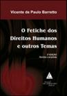 Fetiche dos direitos humanos e outros temas, o