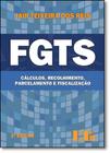 Fgts: Cálculo, Recolhimento, Parcelamento e Fiscalização