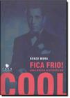 Fica frio! uma breve historia do cool