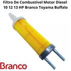 Filtro De Combustível Motor Diesel 10 12 13 HP Branco Toyama Buffalo