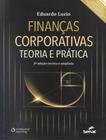 FINANCAS CORPORATIVAS - TEORIA E PRATICA - 2ª EDICAO - SENAC RJ