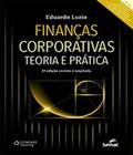 Finanças Corporativas. Teoria e Pratica: Teoria e Prática - Editora Senac Rio