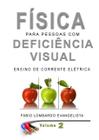 Fisica para pessoas com deficiencia visual - CLUBE DE AUTORES