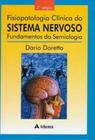 Fisiopatologia Clínica do Sistema Nervoso Fundamentos da Semiologia - Atheneu