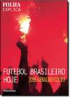 Folha explica: futebol brasileiro hoje