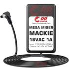 Fonte AC 18V 1A Para Mixer Mackie Mix12FX - RRfontes