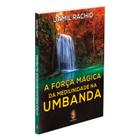 Força Mágica da Mediunidade na Umbanda (A) - MADRAS