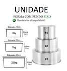 FORMA REDONDA ALTA FUNDO FIXO ALUMINIO unidade NOVA - Nelsomar