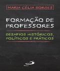 Formação De Professores: Desafios Históricos, Políticos e Práticos - PAULUS