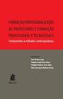 Formação/profissionalização de professores e formação profissional e tecnológica: fundamentos e reflexões contemporâneas - PUC MINAS
