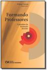 Formando professores: caminhos da formacao docente - CIENCIA MODERNA